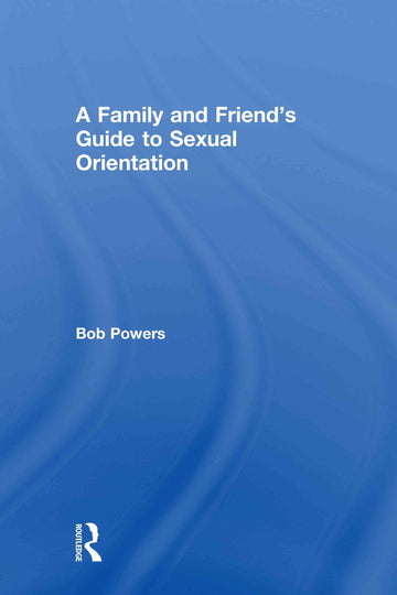 Family and Friend's Guide to Sexual Orientation