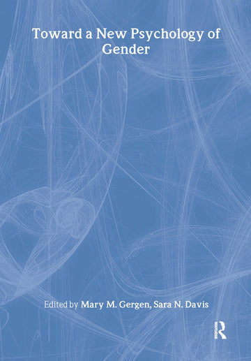 Toward a New Psychology of Gender