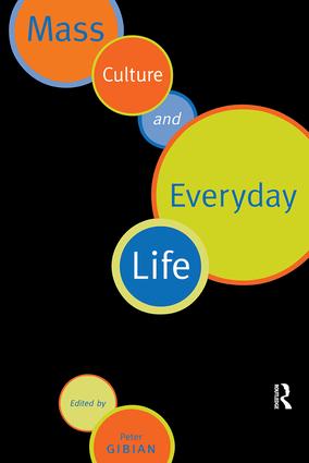 Mass Culture and Everyday Life
