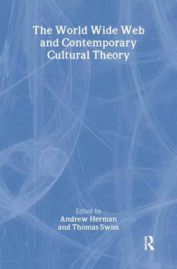 World Wide Web and Contemporary Cultural Theory