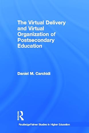 Virtual Delivery and Virtual Organization of Post-secondary Education - Hardback