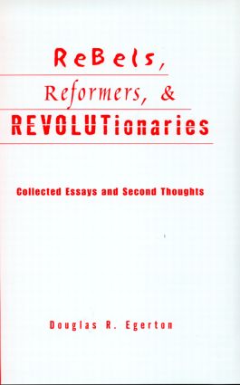 Rebels, Reformers, and Revolutionaries
