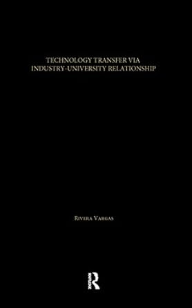 Technology Transfer Via University-Industry Relations - Hardback