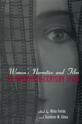 Women's Narrative and Film in 20th Century Spain