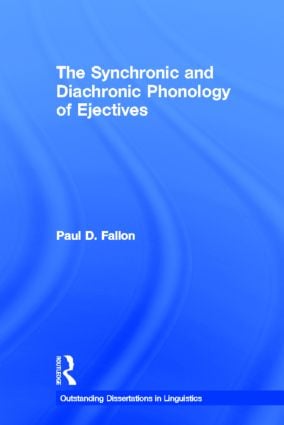 Synchronic and Diachronic Phonology of Ejectives