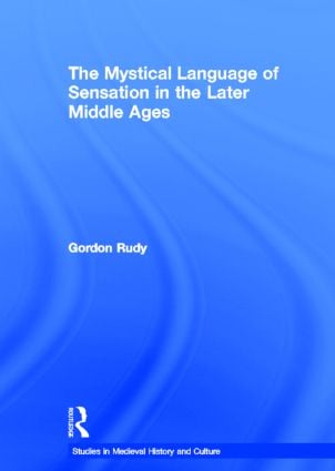 Mystical Language of Sensation in the Later Middle Ages