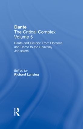 Dante and History: From Florence and Rome to Heavenly Jerusalem
