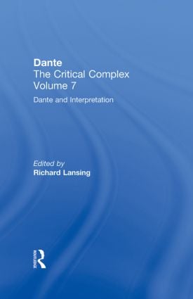 Dante and Interpretation: From the New Philology to the New Criticism and Beyond