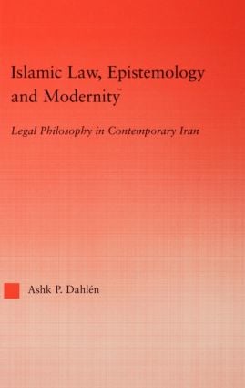 Islamic Law, Epistemology and Modernity