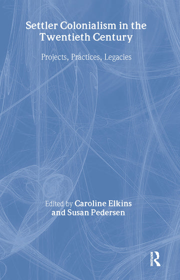Settler Colonialism in the Twentieth Century