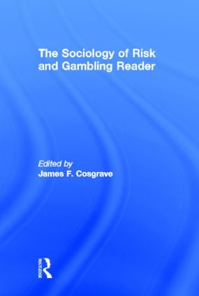 Sociology of Risk and Gambling Reader