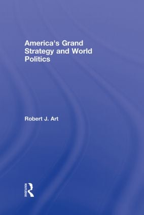 America's Grand Strategy and World Politics