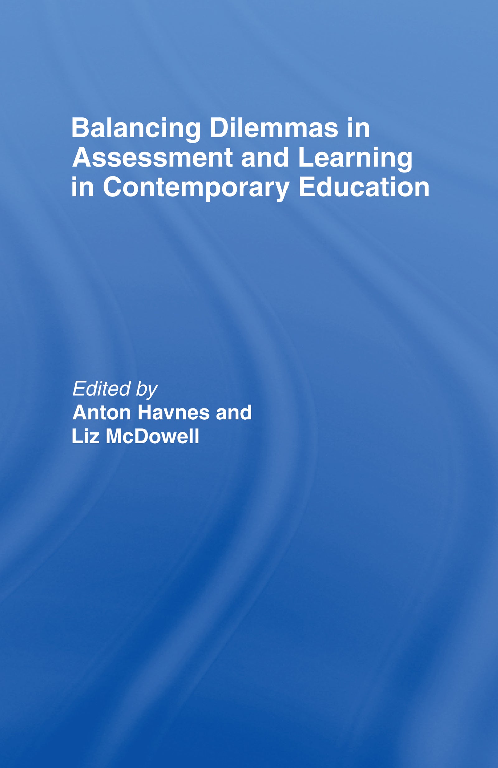 Balancing Dilemmas in Assessment and Learning in Contemporary Education