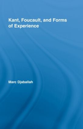 Kant, Foucault, and Forms of Experience