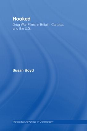 Hooked: Drug War Films in Britain, Canada, and the U.S.
