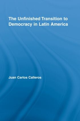 Unfinished Transition to Democracy in Latin America