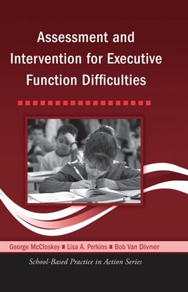 Assessment and Intervention for Executive Function Difficulties