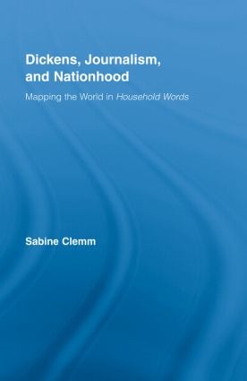 Dickens, Journalism, and Nationhood
