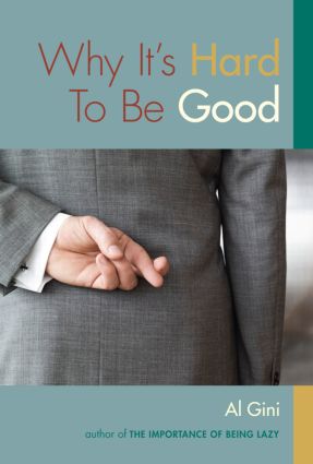 Why It's Hard To Be Good