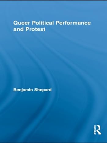 Queer Political Performance and Protest - Hardback