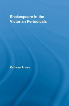 Shakespeare in the Victorian Periodicals