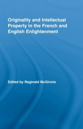 Originality and Intellectual Property in the French and English Enlightenment