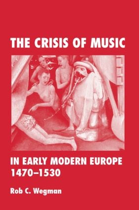 Crisis of Music in Early Modern Europe, 1470-1530