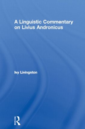 Linguistic Commentary on Livius Andronicus