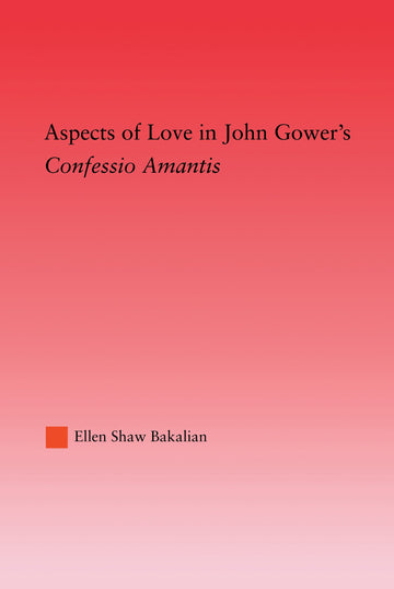 Aspects of Love in John Gower's Confessio Amantis