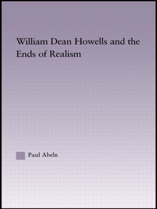 William Dean Howells and the Ends of Realism