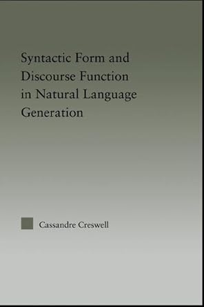 Syntactic Form and Discourse Function in Natural Language Generation - Hardback