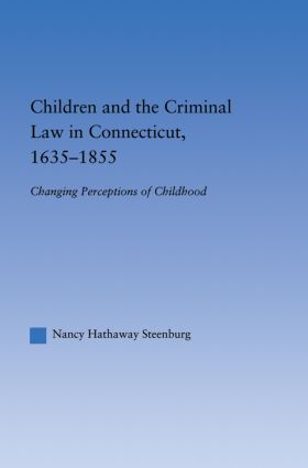 Children and the Criminal Law in Connecticut, 1635-1855
