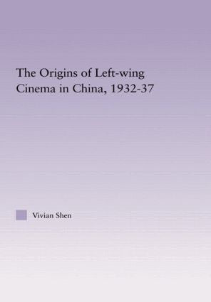 Origins of Leftwing Cinema in China, 1932-37
