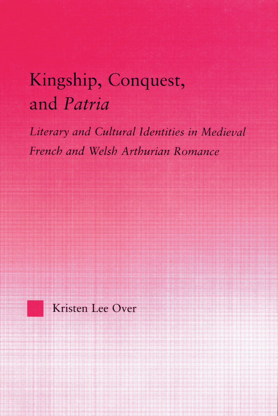 Kingship, Conquest, and Patria