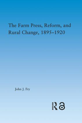 Farm Press, Reform and Rural Change, 1895-1920