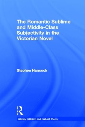 Romantic Sublime and Middle-Class Subjectivity in the Victorian Novel
