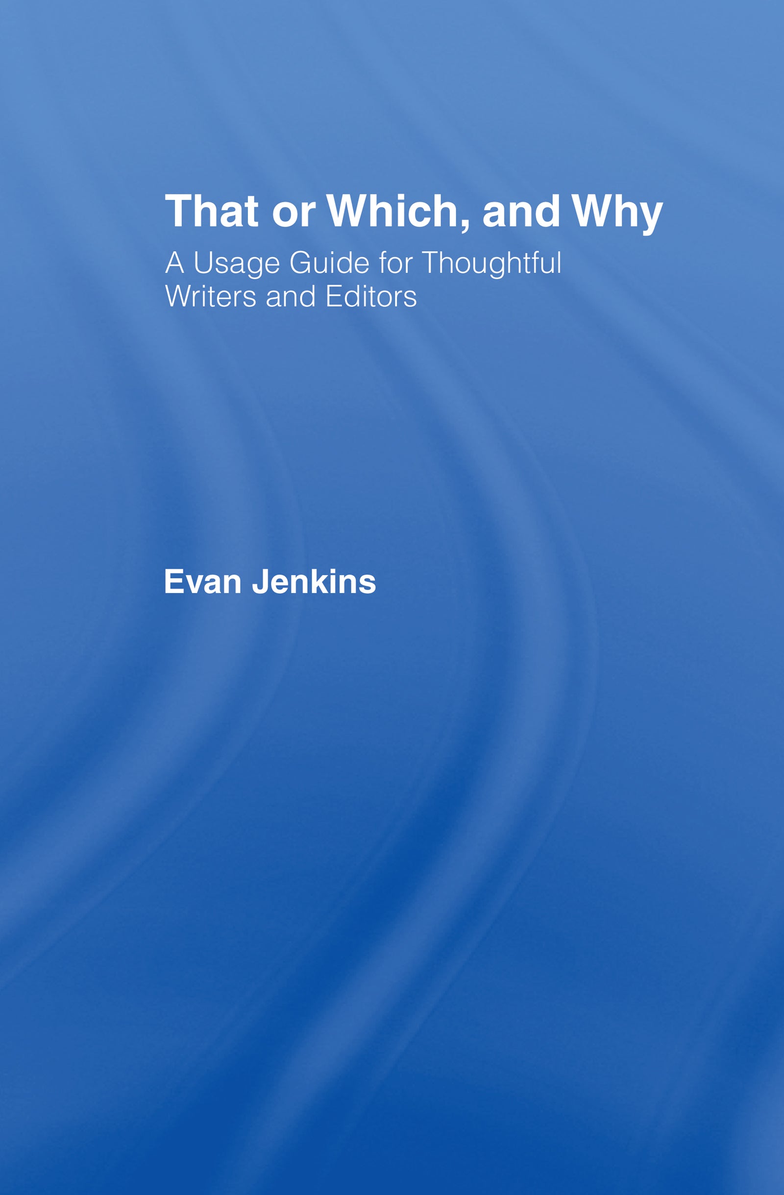 That or Which, and Why