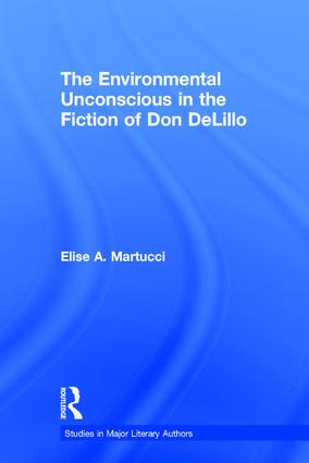 Environmental Unconscious in the Fiction of Don DeLillo