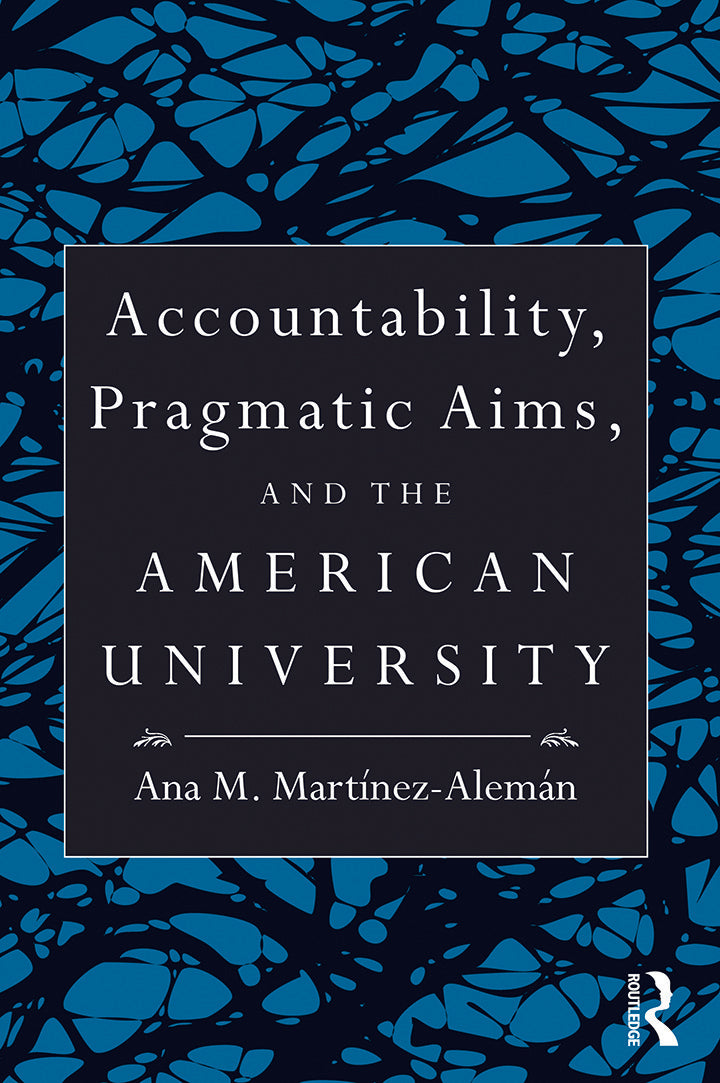 Accountability, Pragmatic Aims, and the American University