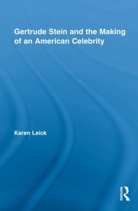 Gertrude Stein and the Making of an American Celebrity
