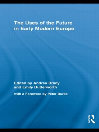 Uses of the Future in Early Modern Europe