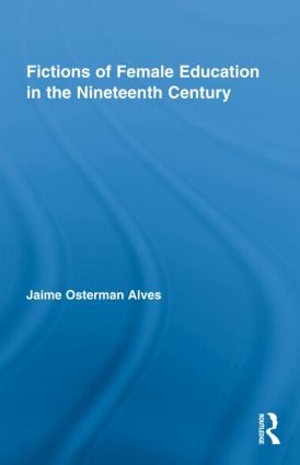 Fictions of Female Education in the Nineteenth Century