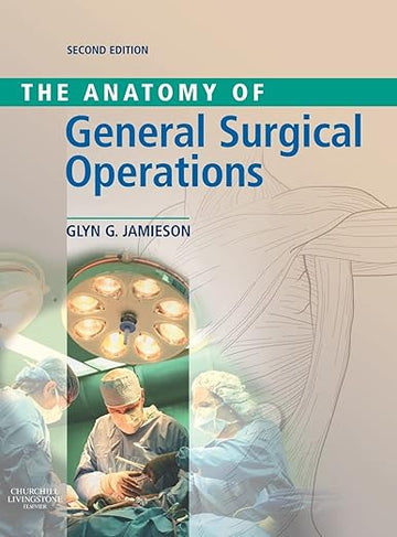 The Anatomy of General Surgical Operations