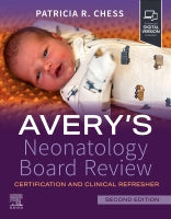 Avery's Neonatology Board Review: Certification and Recertification