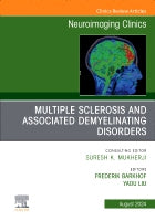 Multiple Sclerosis and Associated Demyelinating Disorders, An Issue of Neuroimaging Clinics of North America