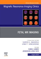 Fetal MRI, An Issue of Magnetic Resonance Imaging Clinics of North America