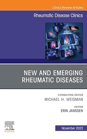New and emerging rheumatic diseases, An Issue of Rheumatic Disease Clinics of North America