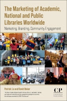 The Marketing of Academic, National and Public Libraries Worldwide: Marketing, Branding, Community Engagement