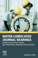 Water Lubricated Journal Bearings: Marine Applications, Design, and Operational Problems and Solutions