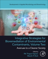 Integrative Strategies for Bioremediation of Environmental Contaminants, vol. 2: Avenues to a Cleaner Society